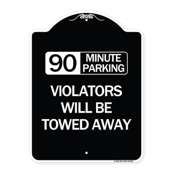 90 Minute Parking Violators Will Towed Away Heavy-Gauge Aluminum Sign, 24" x 18", BW-1824-24360